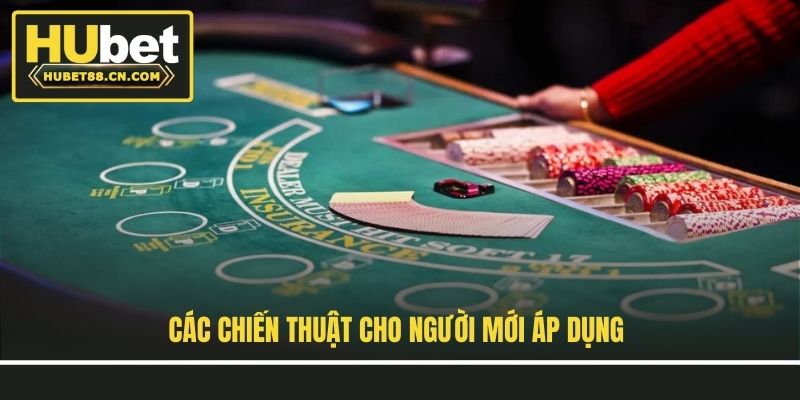 Các chiến thuật cho người mới áp dụng