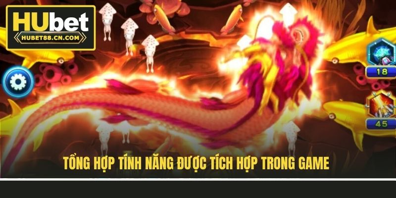 Tổng hợp tính năng được tích hợp trong game