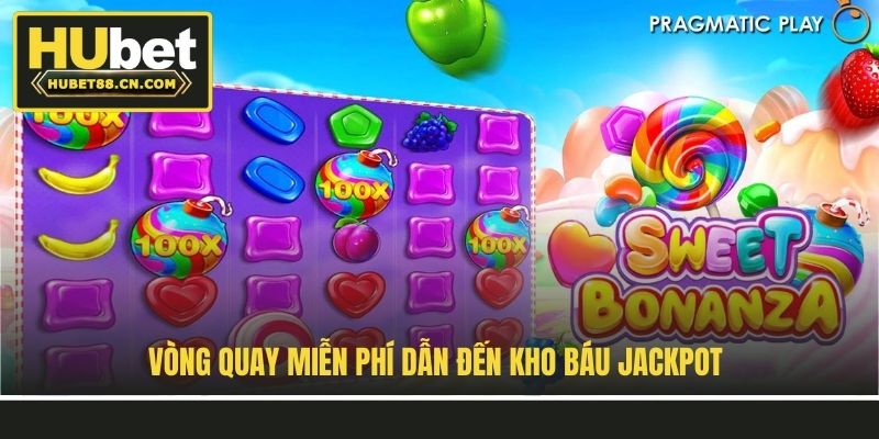 Vòng quay miễn phí dẫn đến kho báu jackpot